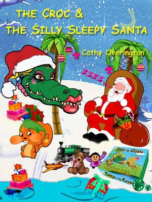 cover image of The Croc & the Silly Sleepy Santa